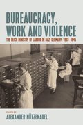 Bureaucracy, Work and Violence