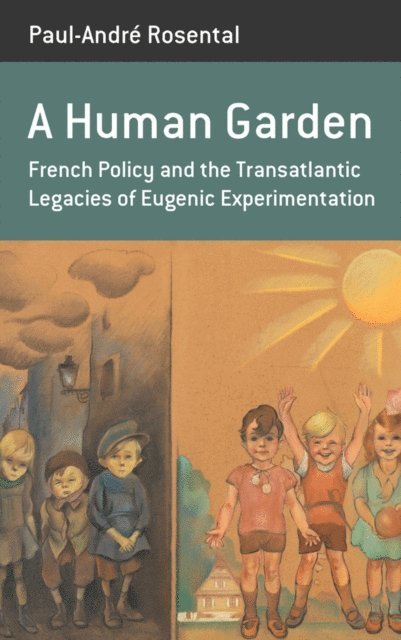 Paul-Andre Rosental - Human Garden, E-bok