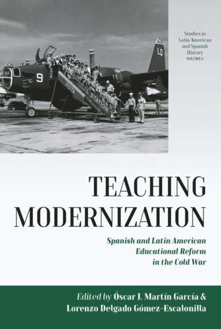 Lorenzo Delgado Gomez-Escalonilla, Oscar J. Martin Garcia - Teaching Modernization, E-bok