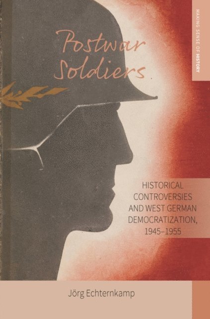 Jorg Echternkamp - Postwar Soldiers, E-bok