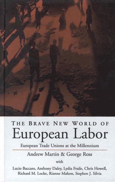 George Ross, Andrew Martin - Brave New World of European Labor, E-bok