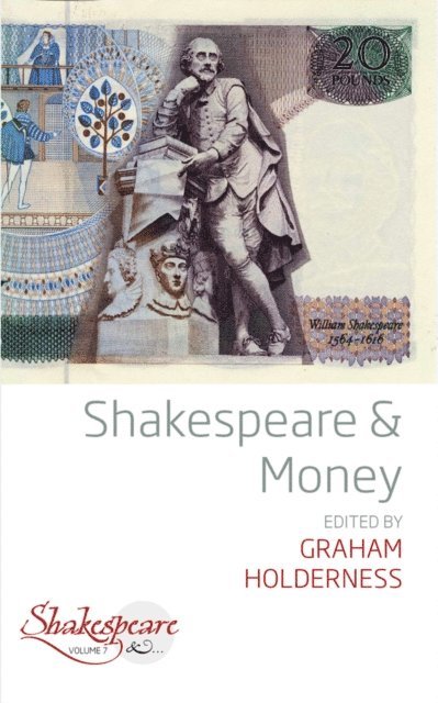 Graham Holderness - Shakespeare and Money, E-bok