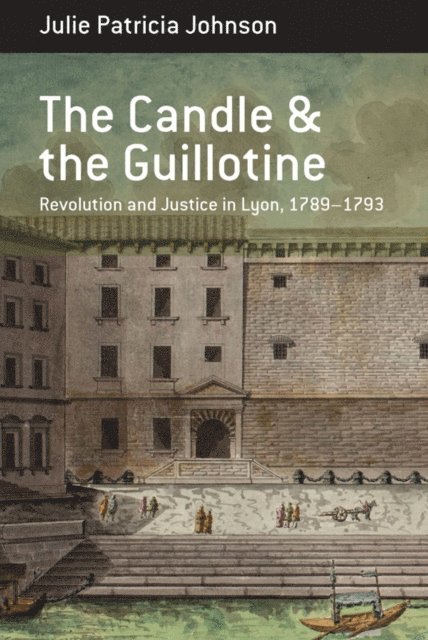 Julie Patricia Johnson - Candle and the Guillotine, E-bok