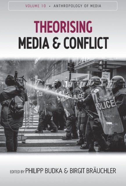 Birgit Brauchler, Philipp Budka - Theorising Media and Conflict, E-bok