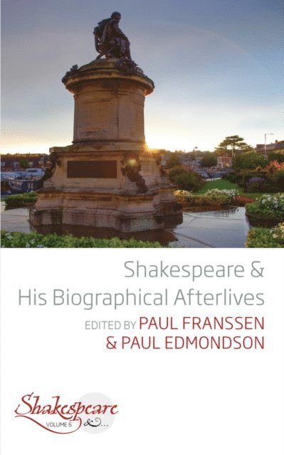 Paul Edmondson, Paul Franssen - Shakespeare and His Biographical Afterlives, E-bok