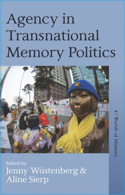 Aline Sierp, <a>Jenny Wustenberg</a> - Agency in Transnational Memory Politics, E-bok