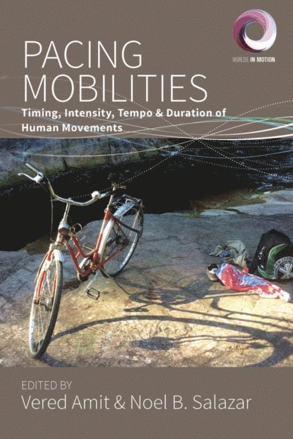 Noel B. Salazar, Vered Amit - Pacing Mobilities, E-bok