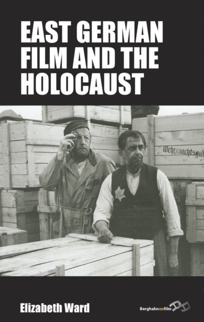 Elizabeth Ward - East German Film and the Holocaust, E-bok