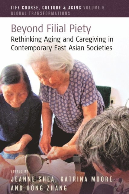 Hong Zhang, Katrina Moore, Jeanne Shea - Beyond Filial Piety, E-bok