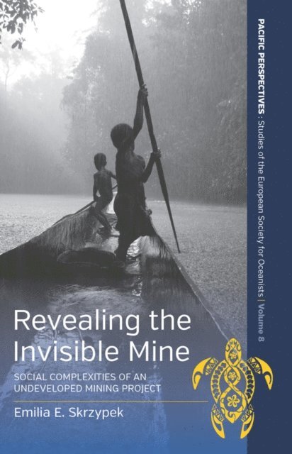 Emilia Skrzypek - Revealing the Invisible Mine, E-bok