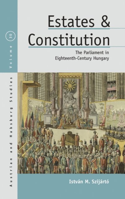 Istvan M. Szijarto - Estates and Constitution, E-bok