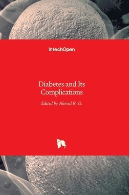 Ahmed R. G. - Diabetes and Its Complications, Inbunden
