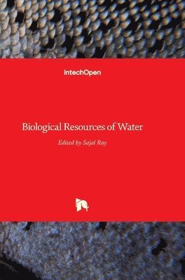 Sajal Ray - Biological Resources of Water, Inbunden