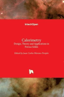 Juan Carlos Moreno-Pirajan - Calorimetry, Inbunden