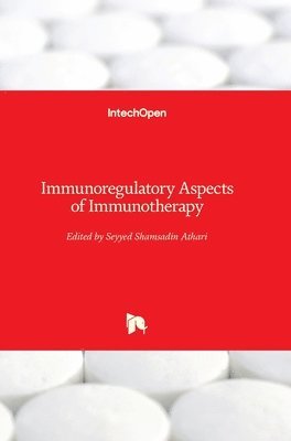 Seyyed Shamsadin Athari - Immunoregulatory Aspects of Immunotherapy, Inbunden
