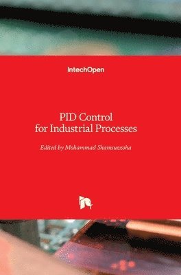 Mohammad Shamsuzzoha - PID Control for Industrial Processes, Inbunden. Tillgänglighet: Lägg i varukorg