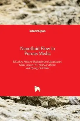 Mohsen Sheikholeslami Kandelousi, Sadia Ameen, M. Shaheer Akhtar, Hyung-Shik Shin - Nanofluid Flow in Porous Media, Inbunden. Tillgänglighet: Lägg i varukorg