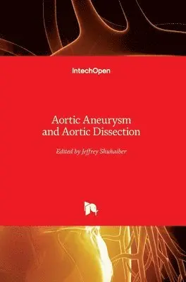 Jeffrey Shuhaiber - Aortic Aneurysm and Aortic Dissection, Inbunden. Tillgänglighet: Lägg i varukorg