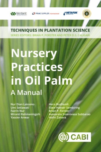 Nur D Laksono, Umi Setiawati, Fazrin Nur, Miranti Rahmaningsih, Yassier Anwar, Heru Rusfiandi, Eben Haeser Sembiring, Brian Forster, Avasarala Sreenivasa Subbarao, Hafni Zahara - Nursery Practices in Oil Palm, E-bok
