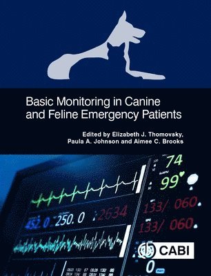 Elizabeth J Thomovsky, Paula A Johnson, Aimee C Brooks - Basic Monitoring in Canine and Feline Emergency Patients, Häftad