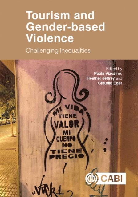 Paola Vizcaino-Suárez, Heather Jeffrey, Claudia Eger - Tourism and Gender-based Violence, E-bok