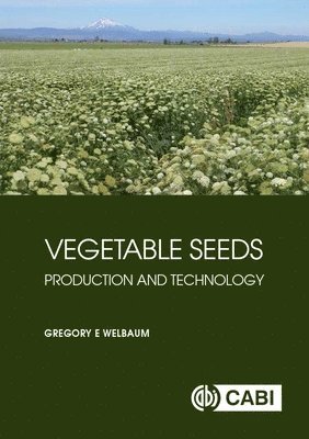 Gregory E Welbaum - Vegetable Seeds, Inbunden