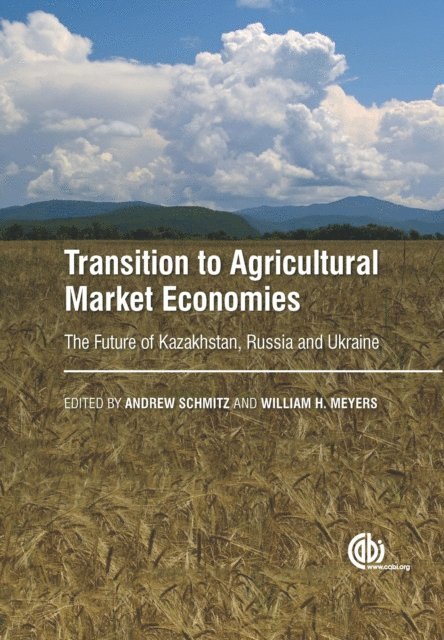 Andrew Schmitz, William H Meyers - Transition to Agricultural Market Economies, E-bok