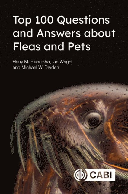 Hany Elsheikha, Ian Wright, Michael Dryden - Top 100 Questions and Answers about Fleas and Pets, E-bok