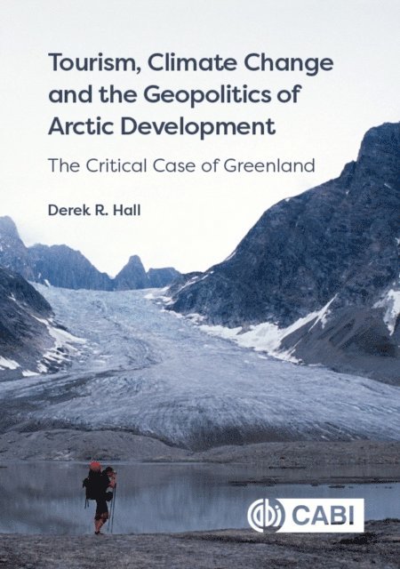 Derek Hall - Tourism, Climate Change and the Geopolitics of Arctic Development, E-bok