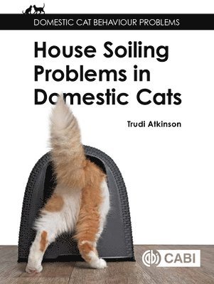 Trudi Atkinson - House-soiling Problems in Domestic Cats, Häftad