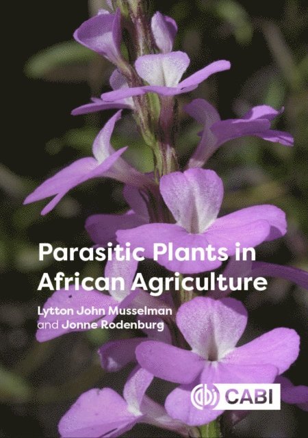 Lytton John Musselman, Jonne Rodenburg - Parasitic Plants in African Agriculture, E-bok