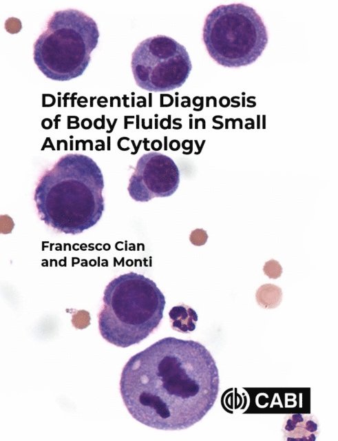 Francesco Cian, Paola Monti - Differential Diagnosis of Body Fluids in Small Animal Cytology, E-bok