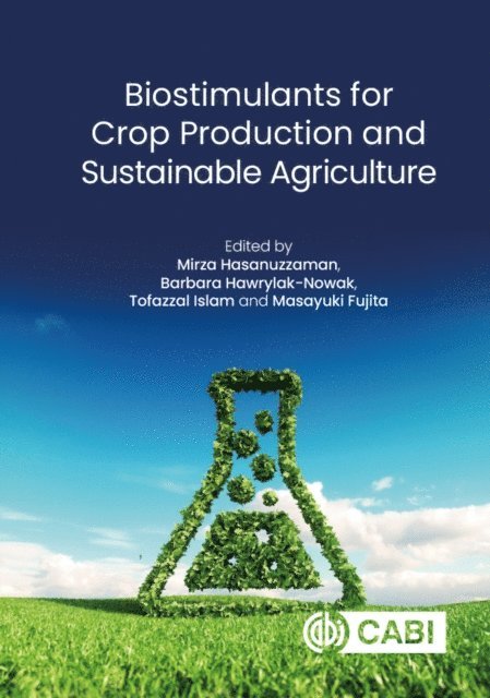 Mirza Hasanuzzaman, Barbara Hawrylak-Nowak, Tofazzal Islam, Masayuki Fujita - Biostimulants for Crop Production and Sustainable Agriculture, E-bok
