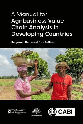 Benjamin Dent, Ray Collins - Manual for Agribusiness Value Chain Analysis in Developing Countries, Häftad