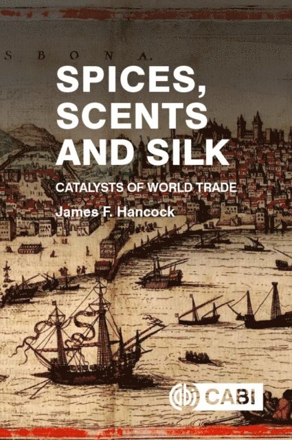 James Hancock - Spices, Scents and Silk, E-bok