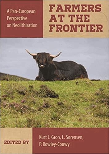 Kurt J Gron, Lasse Sorensen, Peter Rowley-Conwy - Farmers at the Frontier, Inbunden
