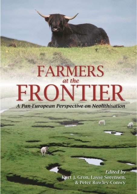 Rowley-Conwy Peter Rowley-Conwy, Sorensen Lasse Sorensen, Gron Kurt J Gron - Farmers at the Frontier, E-bok