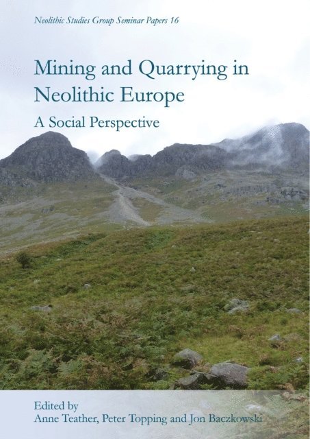 Baczkowski Jon Baczkowski, Topping Peter Topping, Teather Anne Teather - Mining and Quarrying in Neolithic Europe, E-bok