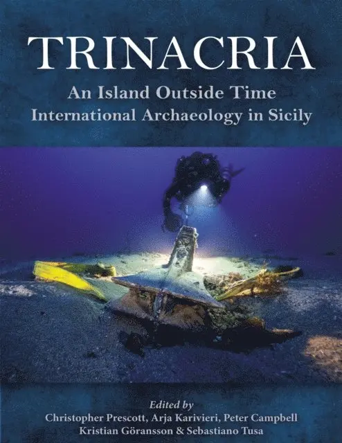 Tusa Sebastiano Tusa, Goransson Kristian Goransson, Campbell Peter Campbell, Karivieri Arja Karivieri, Prescott Christopher Prescott - Trinacria, 'An Island Outside Time', E-bok. Tillgänglighet: Lägg i varukorg