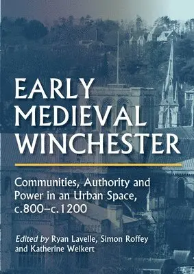 Ryan Lavelle, Simon Roffey, Katherine Weikert - Early Medieval Winchester, Inbunden. Tillgänglighet: Lägg i varukorg