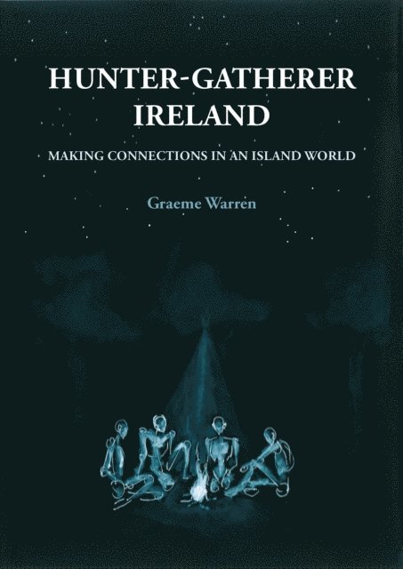 Warren Graeme Warren - Hunter-Gatherer Ireland, E-bok