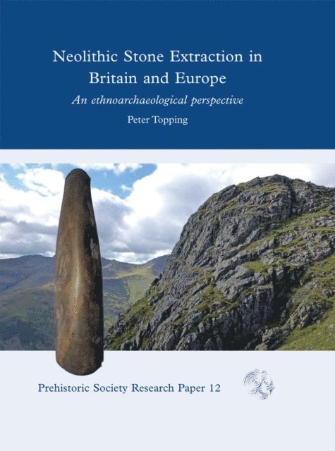 Topping Peter Topping - Neolithic Stone Extraction in Britain and Europe, E-bok