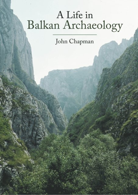 Chapman John Chapman - Life in Balkan Archaeology, E-bok. Tillgänglighet: Lägg i varukorg
