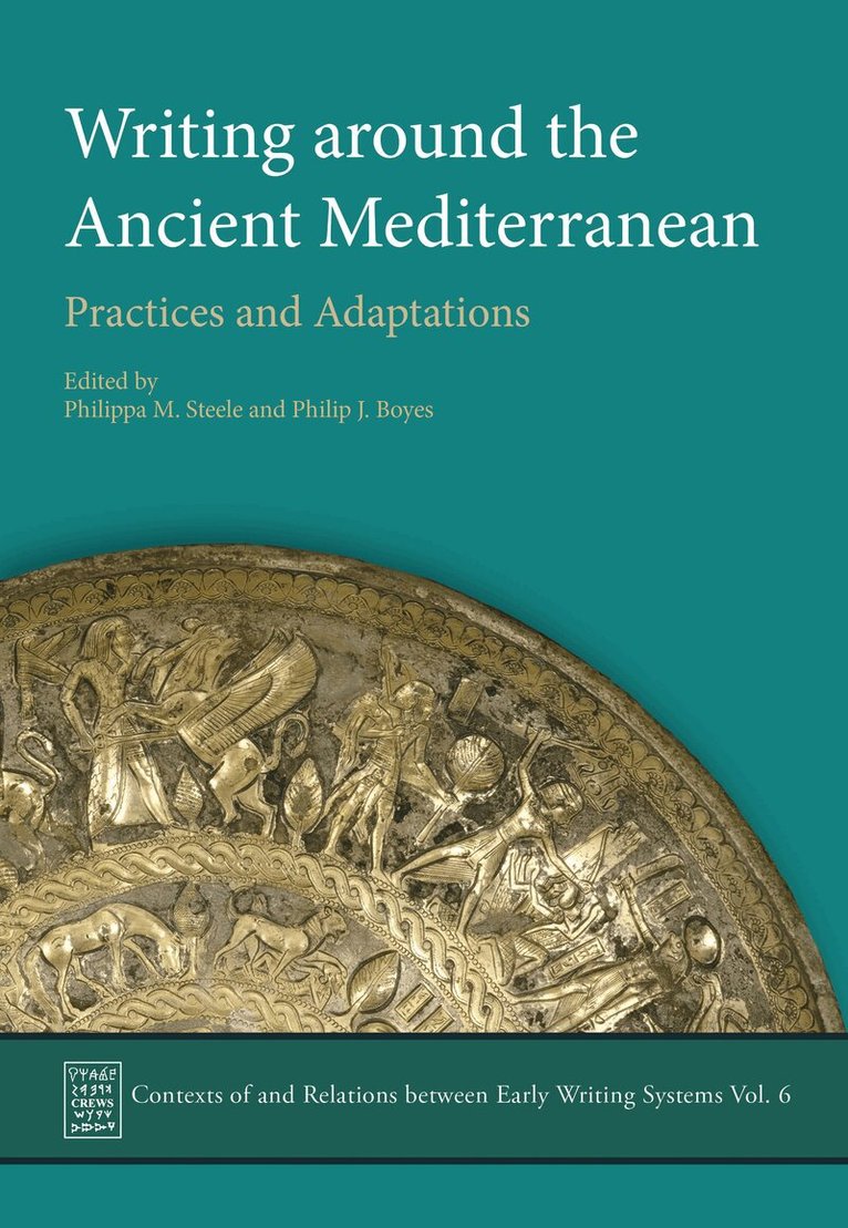Philippa M Steele, Philip J Boyes - Writing Around the Ancient Mediterranean, Inbunden