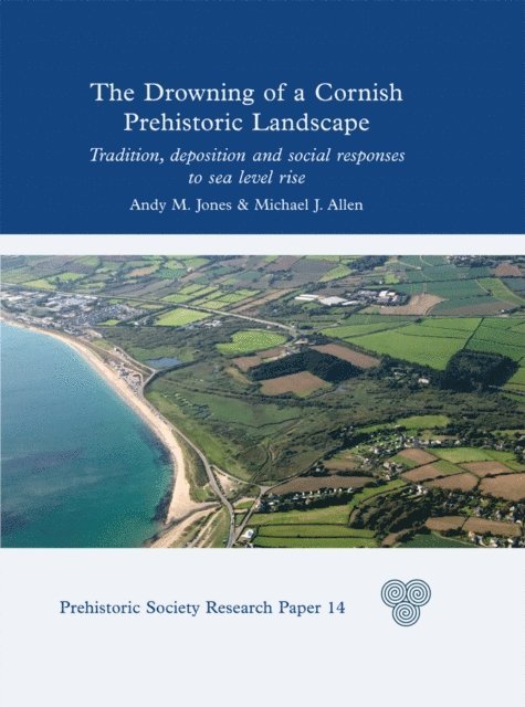 Allen Michael J. Allen, Jones Andy M. Jones - Drowning of a Cornish Prehistoric Landscape, E-bok. Tillgänglighet: Lägg i varukorg