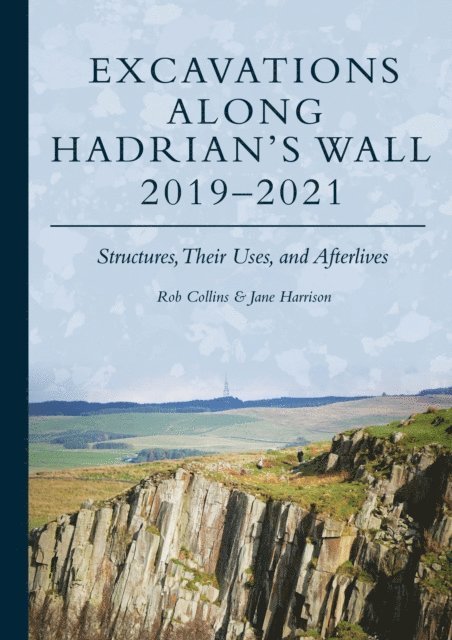 Harrison Jane Harrison, Collins Rob Collins - Excavations Along Hadrian's Wall 2019-2021, E-bok