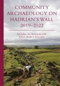 Community Archaeology on Hadrians Wall 20192022