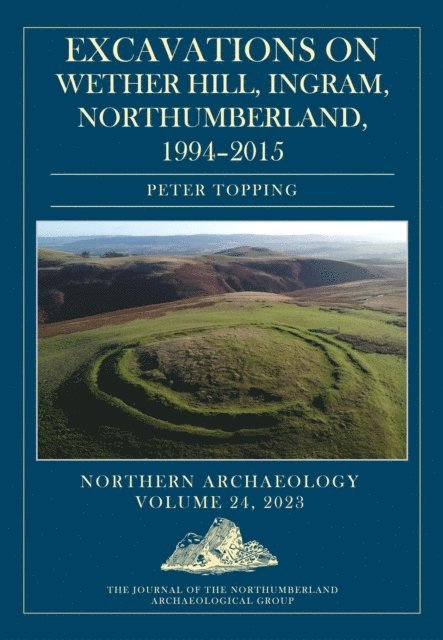 Topping Peter Topping - Excavations on Wether Hill, Ingram, Northumberland, 1994-2015, E-bok