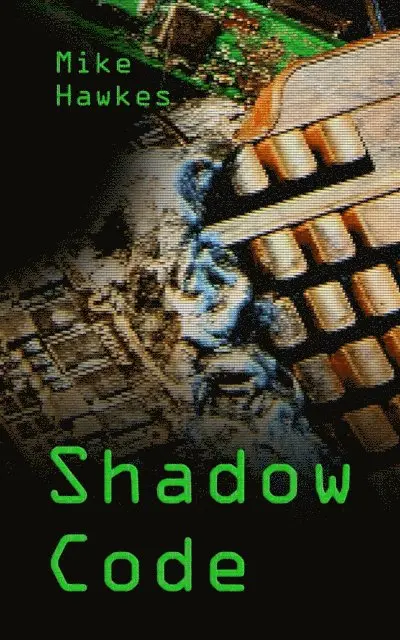 Mike Hawkes - Shadow Code, E-bok. Tillgänglighet: Lägg i varukorg