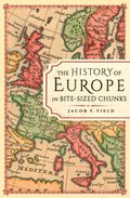 History of Europe in Bite-sized Chunks